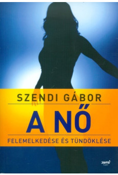 A nő felemelkedése és tündöklése