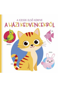 A kicsik első könyve - A házi kedvencekről