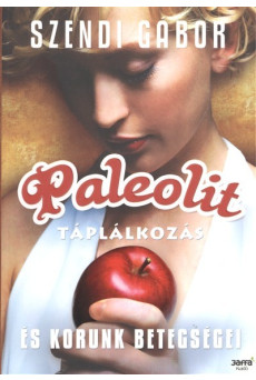 Paleolit táplálkozás és korunk betegségei