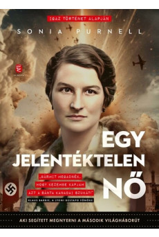 Egy jelentéktelen nő - Aki segített megnyerni a második világháborút