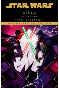 Star Wars - The Old Republic: Revan - Legendák - a legjobb történetek (új kiadás)