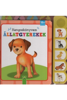 Állatgyerekek - Hangoskönyvem 18 hónapos kortól