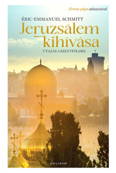 Jeruzsálem kihívása - Utazás a Szentföldre