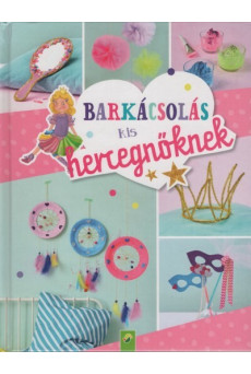 Barkácsolás kis hercegnőknek