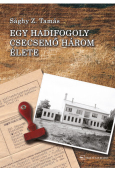Egy hadifogoly csecsemő három élete