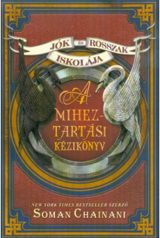 Jók és Rosszak Iskolája - Miheztartási kézikönyv