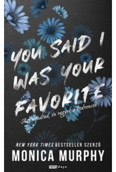 You Said I Was Your Favourite - Azt mondtad, én vagyok a kedvenced