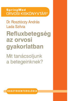 Refluxbetegség az orvosi gyakorlatban