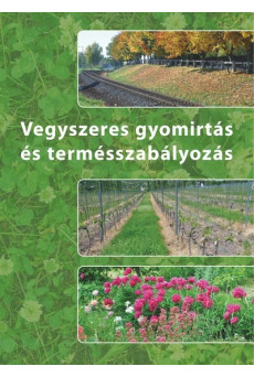 Vegyszeres gyomirtás és termésszabályozás (7., átdolgozott kiadás)