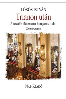 Trianon után - A tovább élő crotao-hungarus tudat - Magyar esszék