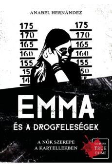 Emma és a drogfeleségek - A nők szerepe a kartellekben