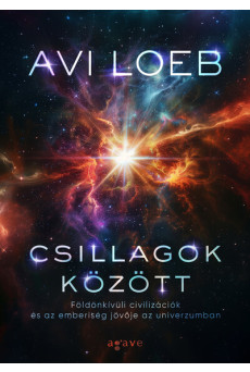 Csillagok között: Földön kívüli civilizációk és az emberiség jövője az univerzumban