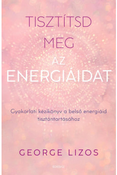 Tisztítsd meg az energiáidat (e-könyv)