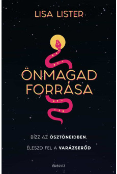 Önmagad forrása - Bízz az ösztöneidben Éleszd fel a varázserőd (e-könyv)