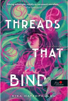 Threads That Bind - Sorsfonalak