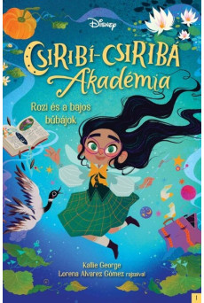 Disney - Csiribí-Csiribá Akadémia: Rozi és a bajos bűbájok
