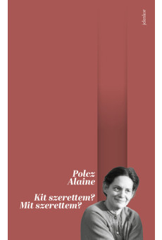 Kit szerettem? Mit szerettem? (új kiadás)