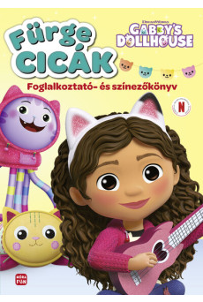 Fürge cicák - Gabi babaháza - Foglalkoztató- és színezőkönyv