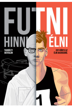Futni, hinni, élni - Egy könyv az élni akarásról (új kiadás)