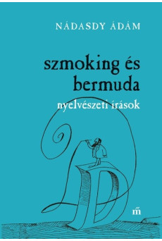 Szmoking és bermuda. Nyelvészeti írások