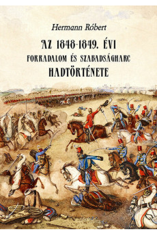Az 1848-1849. évi forradalom és szabadságharc hadtörténete