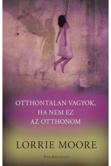 Otthontalan vagyok, ha nem ez az otthonom