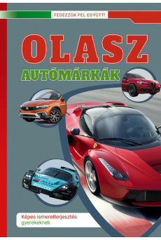 Olasz autók - Képes ismeretterjesztés gyerekeknek - Fedezzük fel együtt!