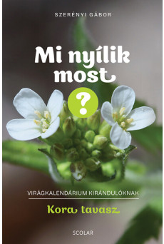 Mi nyílik most? - Kora tavasz - Virágkalendárium kirándulóknak