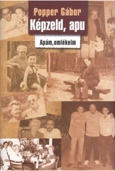 Képzeld, apu /Apám, emlékeim