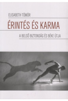 Érintés és karma - A belső biztonság és béke útja (4. kiadás)