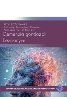 Demencia gondozók kézikönyve (2. kiadás) - SpringMed Szakdolgozói könyvtár