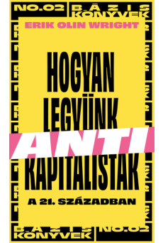 Hogyan legyünk antikapitalisták a 21. században - Bázis könyvek (új kiadás)