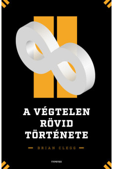 A végtelen rövid története - Elképzelni az elképzelhetetlent - Különleges számok nyomában