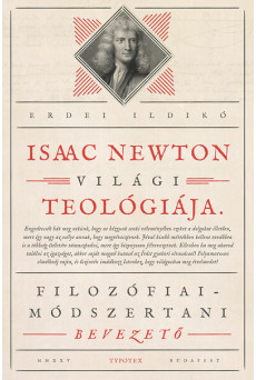 Isaac Newton világi teológiája - Filozófiai-módszertani bevezető