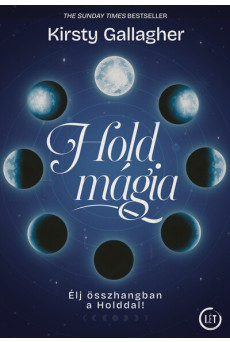 Holdmágia - Élj összhangban a Holddal!