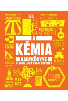 A kémia nagykönyve - Minden, amit tudni érdemes