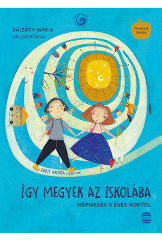 Így megyek az iskolába - Népmesekincstár (új kiadás)