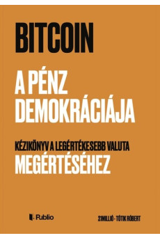 Bitcoin - A pénz demokráciája