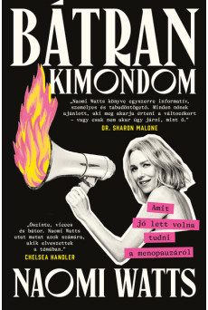 Bátran kimondom: Amit jó lett volna tudni a menopauzáról