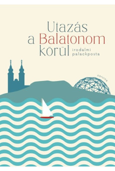 Utazás a Balatonom körül – Irodalmi palackposta