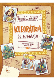Kleopátra és bandája - Óegyiptomi sztorik újratöltve