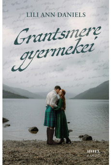 Grantsmere gyermekei - Sorsok és szerelmek a Skót-felföldön