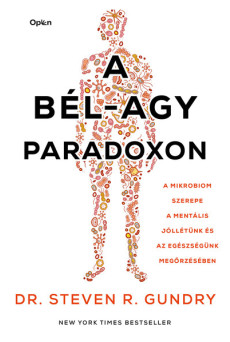 A bél-agy paradoxon - A mikrobiom szerepe a mentális jóllétünk és az egészségünk megőrzésében