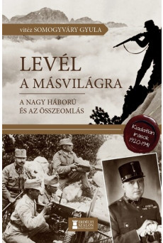 Levél a másvilágra - A Nagy Háború és az összeomlás - Kiadatlan írások, 1920-1941