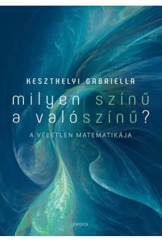 Milyen színű a valószínű? - A véletlen matematikája