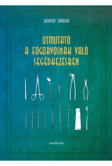 Útmutató a fogorvosnak való segédkezésben