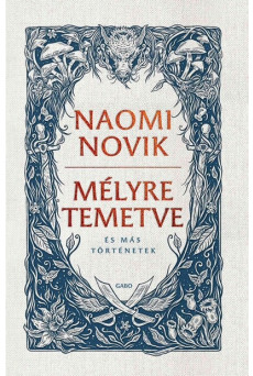 Mélyre temetve - és más történetek