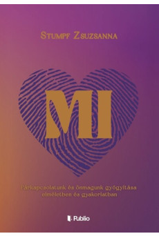 MI - Párkapcsolatunk és önmagunk gyógyítása elméletben és gyakorlatban