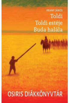 Toldi - Toldi estéje - Buda halála - Osiris Diákkönyvtár (új kiadás)