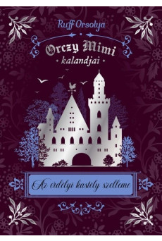 Az erdélyi kastély szelleme - Orczy Mimi kalandjai